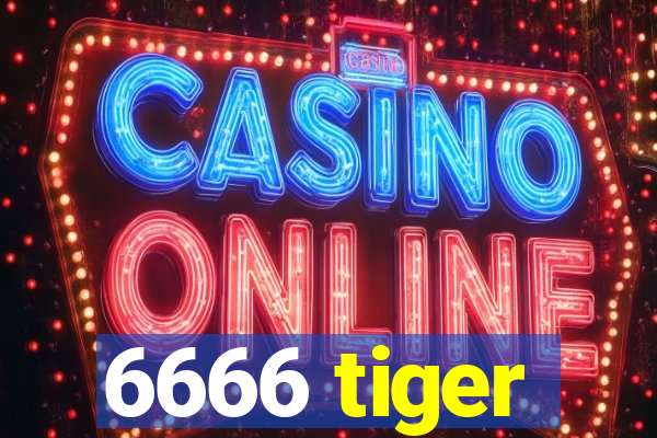 6666 tiger